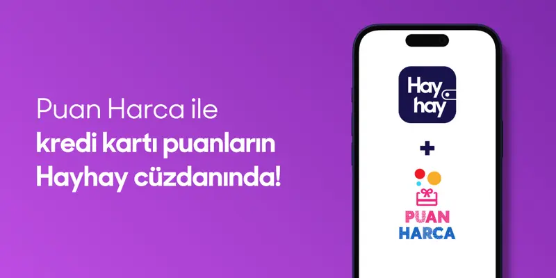 Kredi Kartı Puanların Hayhay Cüzdanında Bakiyeye Dönüşüyor!