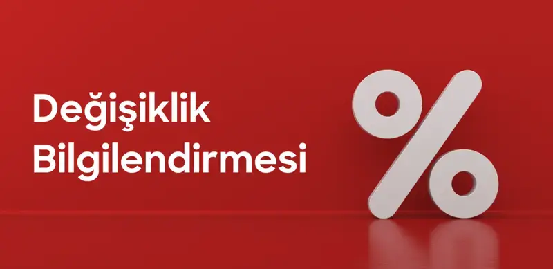 Kart ve Sözleşme Değişikliği Bilgilendirmesi