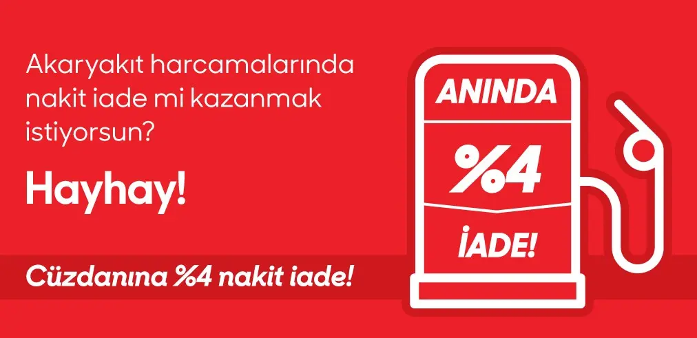 Akaryakıt Harcamana %4 Nakit İade